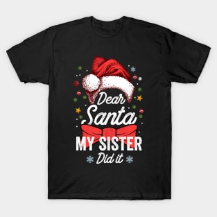 Family Funny Dear Santa My Sister Did It Christmas Pajama T-Shirt